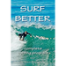 Surf Better: complete surfing program