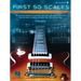 First 50 Scales You Should Play on Guitar