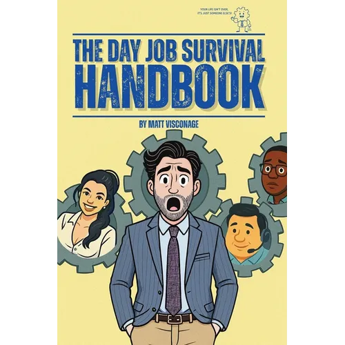 The Day Job Survival Handbook