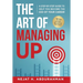 The Art of Managing Up: A Step-by-Step Guide to Help YOU Become the CEO of Your Career