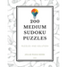200 Medium Sudoku Puzzles: Puzzles & Solution: 200 Medium Level Sudoku Puzzle Book including Instructions and Soulution