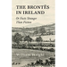 The Brontes in Ireland; Or, Facts Stranger than Fiction