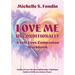 Love Me Unconditionally: A Self-Love Companion Workbook