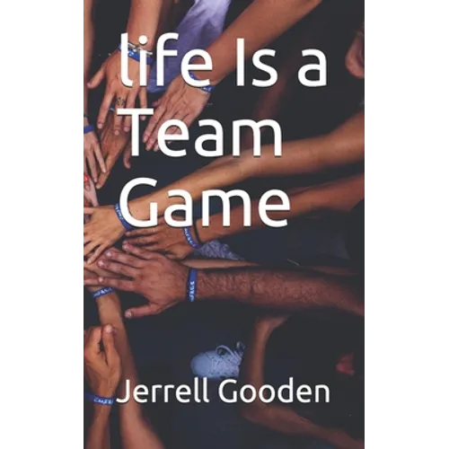 life Is a Team Game