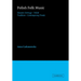 Polish Folk Music: Slavonic Heritage - Polish Tradition - Contemporary Trends
