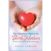The Adoption Option for Birth Mothers: A Mother's Story of Love, Strength and Courage