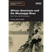 African Americans and the Mississippi River: Race, History, and the Environment