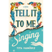 Tell It to Me Singing