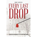 Every Last Drop: How the Blood Industry Betrayed the Public Trust