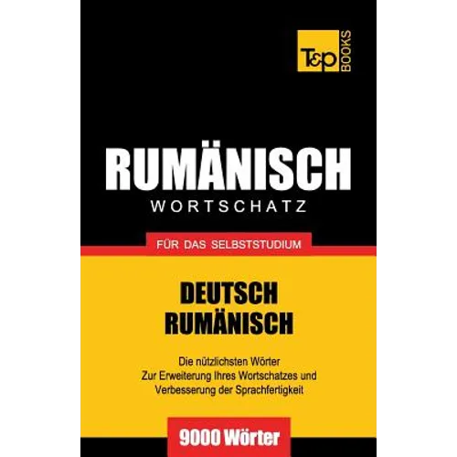 Rumänischer Wortschatz für das Selbststudium - 9000 Wörter