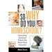 So - Why Do You Homeschool?
