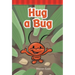 Hug a Bug
