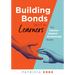 Building Bonds with Learners: The Teacher-Student Relationship Model (Practical Strategies for Building Successful Teacher-Student Relationships)