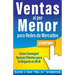 Ventas al por Menor para Redes de Mercadeo: Cómo Conseguir Nuevos Clientes para Tu Negocio en MLM