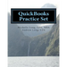 QuickBooks Practice Set: QuickBooks Experience using Realistic Transactions for Accounting, Bookkeeping, CPAs, ProAdvisors, Small Business Owne