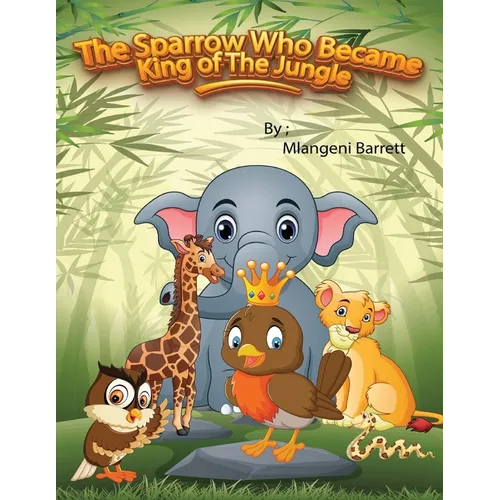 The Sparrow Who Became King of The Jungle