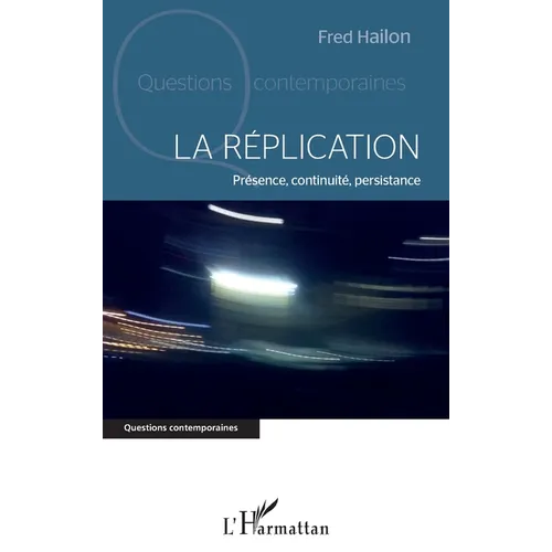 La réplication: Présence, continuité, persistance