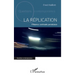 La réplication: Présence, continuité, persistance
