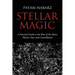 Stellar Magic: A Practical Guide to the Rites of the Moon, Planets, Stars and Constellations