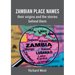 Zambian Place Names: their origins and the stories behind them