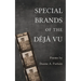 Special Brands of the Déjà Vu: Poems by Duane A. Partain