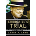 The Churchill's Trial: Winston Churchill and the Salvation of Free Government