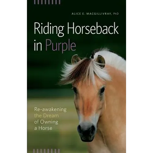 Riding Horseback in Purple: Re-Awakening the Dream of Owning a Horse