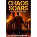 Chaos Soars: A Post-apocalyptic EMP Survival Thriller (EMP Collapse Book Three)