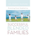 Successful Blended Families: Promoting Great Stepfamilies