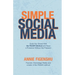 Simple Social Media: Build your brand with the PAGER method and have a presence without the pressure