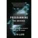 Programming the Universe: A Quantum Computer Scientist Takes on the Cosmos
