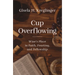 Cup Overflowing: Wine's Place in Faith, Feasting, and Fellowship