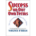 Success on Our Own Terms: Tales of Extraordinary, Ordinary Business Women