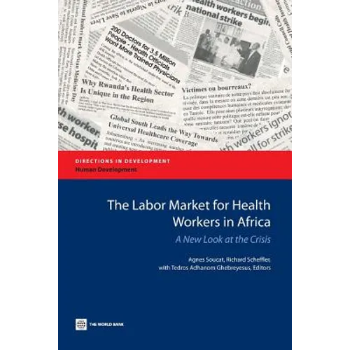 The Labor Market for Health Workers in Africa: A New Look at the Crisis