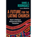 A Future for the Latino Church: Models for Multilingual, Multigenerational Hispanic Congregations