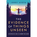 The Evidence of Things Unseen: Faith Revealed in a Family, in a Community and a Nation