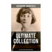 Katherine Mansfield Ultimate Collection: 100+ Short Stories & Poems in One Volume: Prelude, Bliss, At the Bay, The Garden Party, A Birthday, Poems at