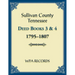 Sullivan County, Tennessee Deed Books 3 and 4, 1795-1807