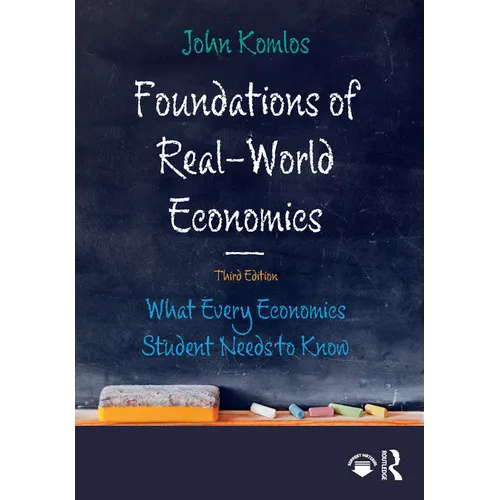 Foundations of Real-World Economics: What Every Economics Student Needs to Know
