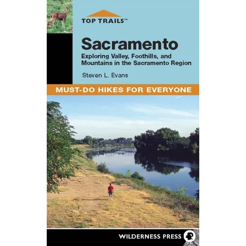 Top Trails: Sacramento: Exploring Valley, Foothills, and Mountains in the Sacramento Region - Paperback