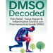 DMSO Decoded Pain Relief, Tissue Repair & Inflammation Control with Pharmaceutical Grade DMSO