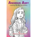 Anxious Amy Calming the Worries within