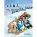 Yana: You Are Not Alone