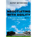 Negotiating With Agility: A Manager's Guide to Better Labor Agreements