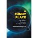 A Funny Place: Our World-The Surface To A Higher Realm