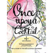 Once Upon a Cocktail - The LA Guide to the Non-Alcoholic Movement!