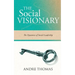 The Social Visionary: The Dynamics of Social Leadership