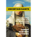 Uncertain Saints: Poems and Prayers for Wrestling with God