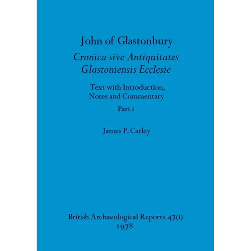 John of Glastonbury. Cronica sive Antiquitates Glastoniensis Ecclesie, Part i