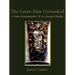 The Green Man Unmasked: A New Interpretation of an Ancient Riddle